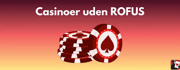Casino sider uden ROFUS Din guide til sikre spiloplevelser